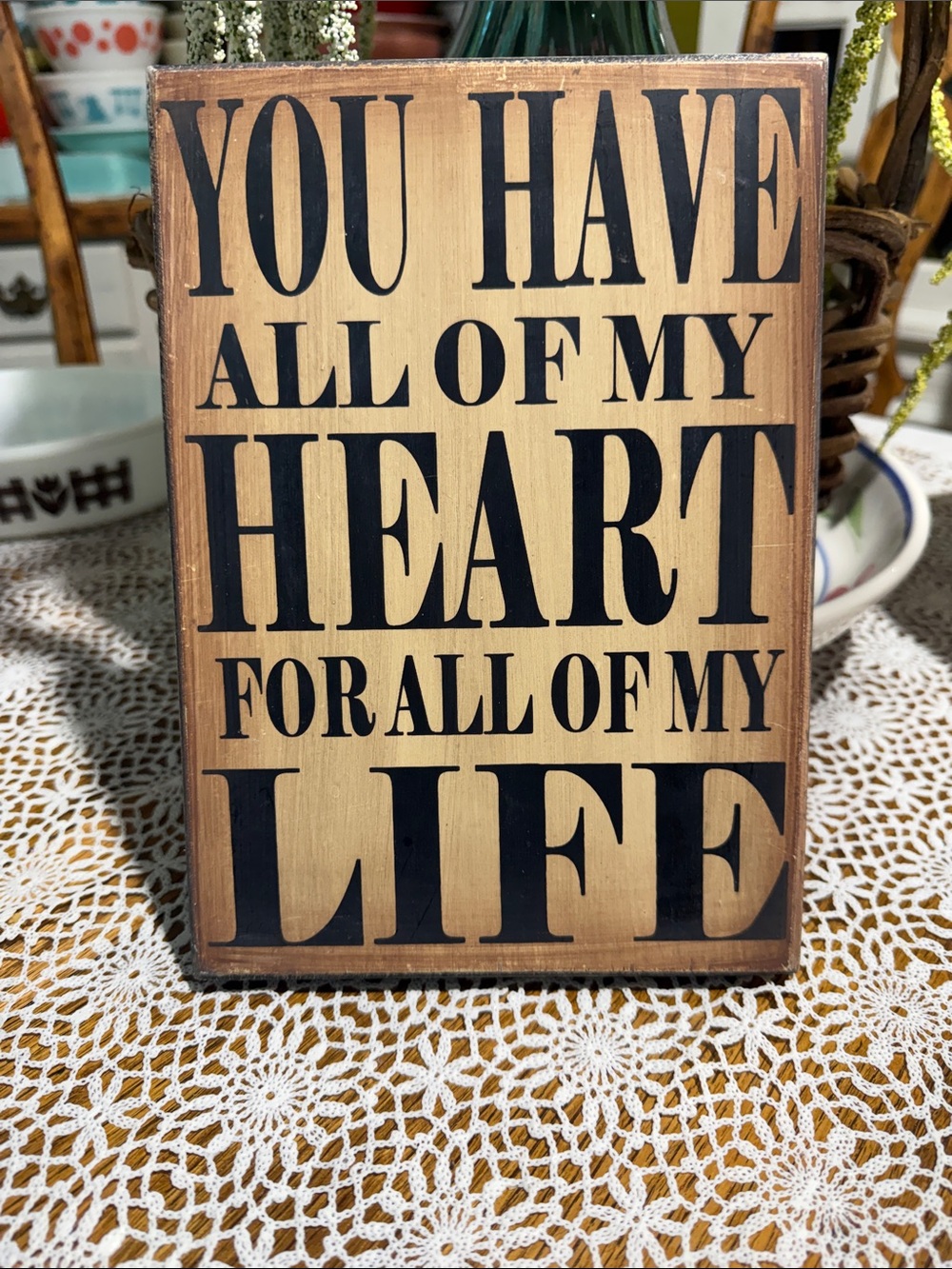 You Have All Of My Heart Wooden Sign - Black on Natural